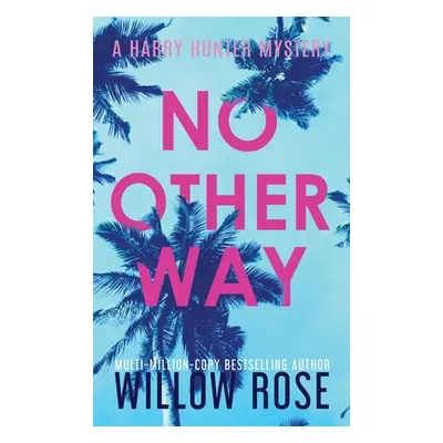 "No Other Way" - "" ("Rose Willow")