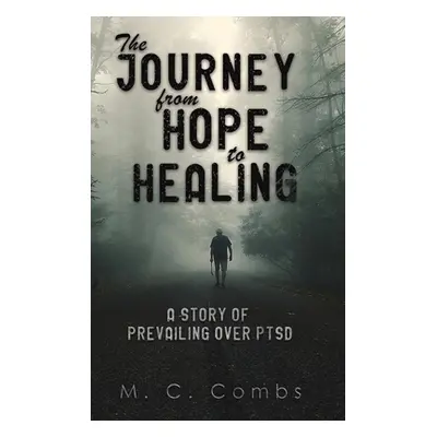 "The Journey from Hope to Healing" - "" ("Combs M. C.")