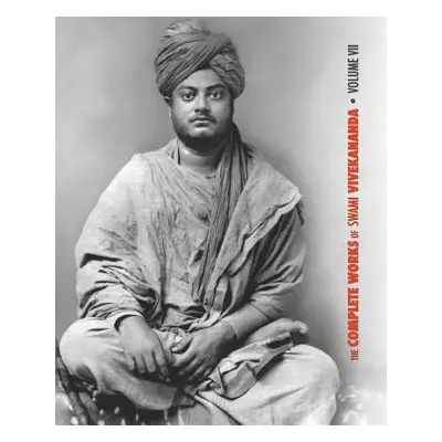 "The Complete Works of Swami Vivekananda, Volume 7: Inspired Talks