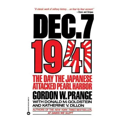 "Dec. 7, 1941: The Day the Japanese Attacked Pearl Harbor" - "" ("Prange Gordon W.")