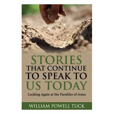 "Stories That Continue to Speak To Us Today" - "" ("Tuck William P.")