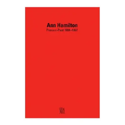 "Ann Hamilton: Present-Past 1984-1997" - "" ("Hamilton Ann")