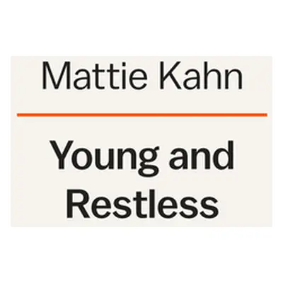 "Young and Restless: The Girls Who Sparked America's Revolutions" - "" ("Kahn Mattie")