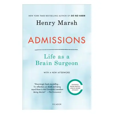 "Admissions: Life as a Brain Surgeon" - "" ("Marsh Henry")