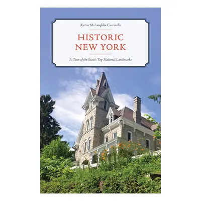 "Historic New York: A Tour of More Than 120 of the State's Top National Landmarks" - "" ("Cuccin