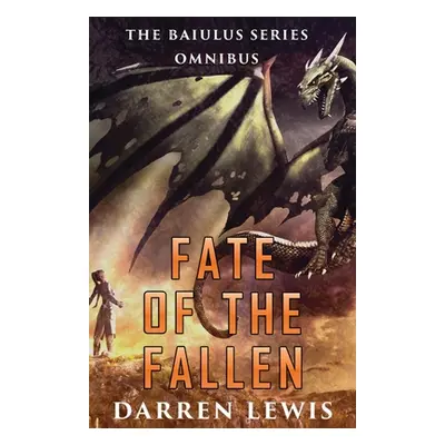 "Fate of the Fallen: The Baiulus Series Omnibus" - "" ("Lewis Darren")