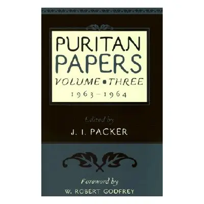 "Puritan Papers: 1963-1964" - "" ("Packer J. I.")