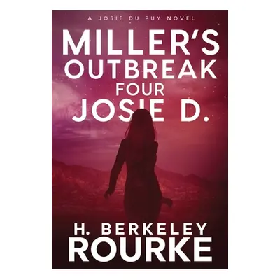 "Miller's Outbreak / Four Josie D" - "" ("Rourke H. Berkeley")