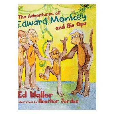 "The Adventures of Edward Monkey and His Opa" - "" ("Waller Ed")