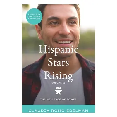 "Hispanic Stars Rising Volume II: The New Face of Power" - "" ("Romo Edelman Claudia")