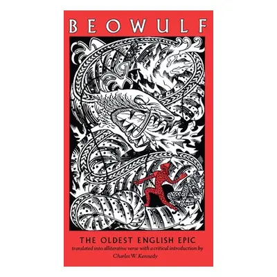 "Beowulf: The Oldest English Epic" - "" ("Kennedy Charles W.")