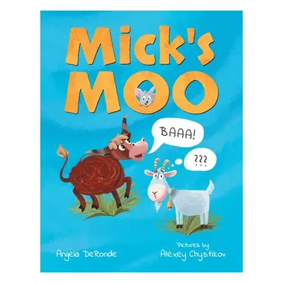 "Mick's Moo" - "" ("Deronde Angela")