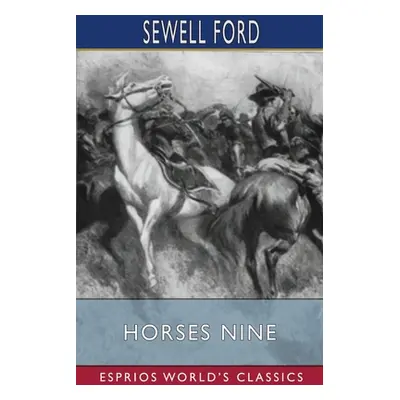 "Horses Nine (Esprios Classics)" - "" ("Ford Sewell")