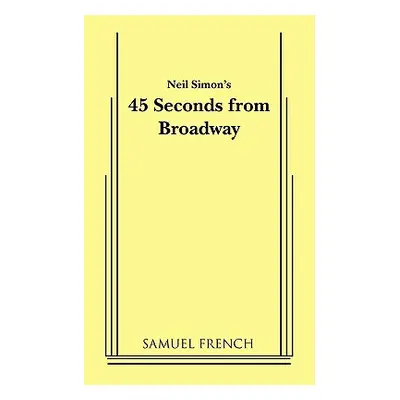 "45 Seconds from Broadway (Neil Simon)" - "" ("Simon Neil")