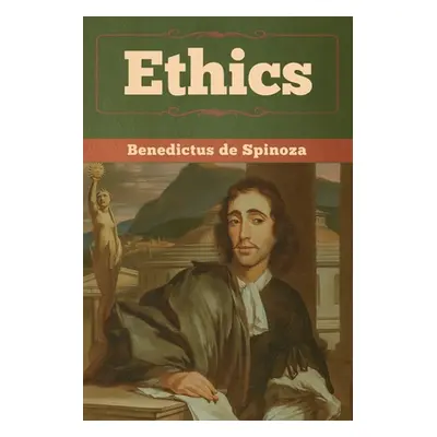 "Ethics" - "" ("De Spinoza Benedictus")