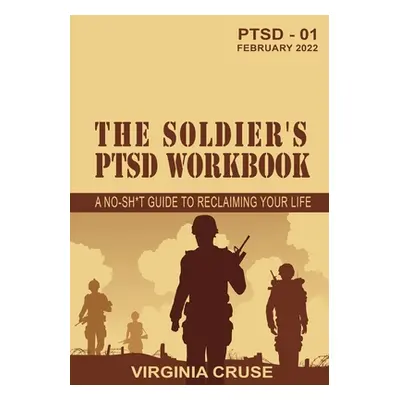 "The Soldier's PTSD Workbook" - "" ("Cruse Virginia")