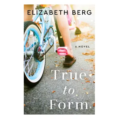 "True to Form" - "" ("Berg Elizabeth")