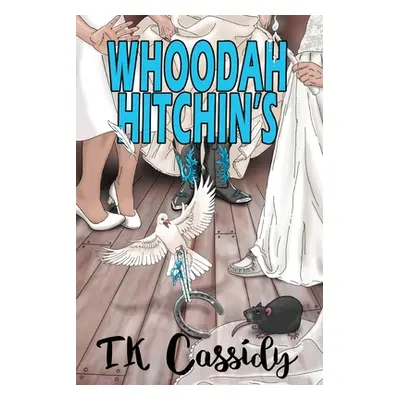 "Whoodah Hitchin's" - "" ("Cassidy T. K.")