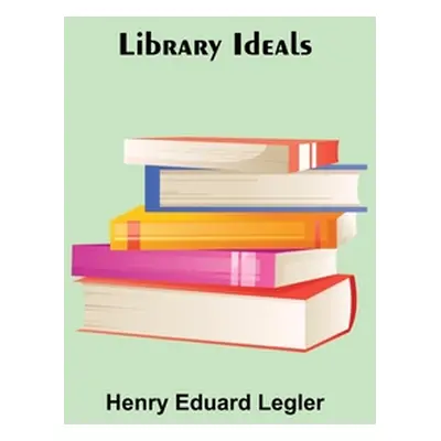 "Library Ideals" - "" ("Eduard Legler Henry")