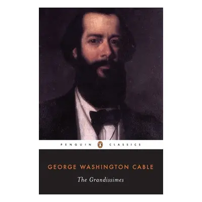 "The Grandissimes: A Story of Creole Life" - "" ("Cable George Washington")