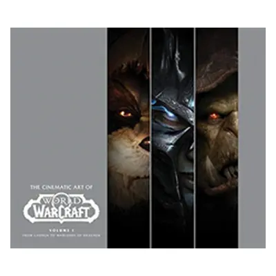 "Cinematic Art of World of Warcraft: Volume 1" - "" ("Solano Gregory")