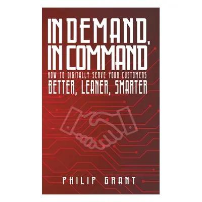 "In Demand, in Command" - "" ("Grant Philip")