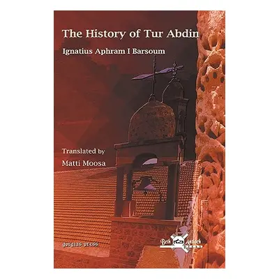 "The History of Tur Abdin" - "" ("Barsaum Aphram I.")