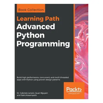 "Advanced Python Programming" - "" ("Lanaro Gabriele")