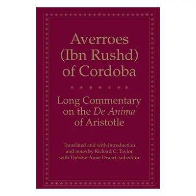 "Long Commentary on the de Anima of Aristotle" - "" ("Averroes")