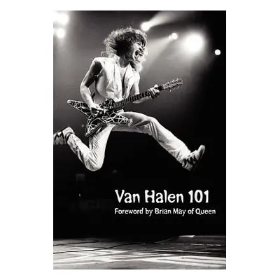 "Van Halen 101: Foreword by Brian May" - "" ("Sanchez Abel")