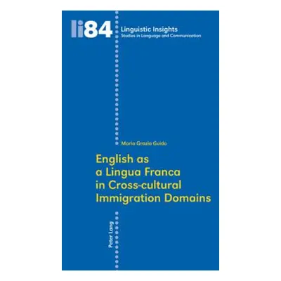 "English as a Lingua Franca in Cross-Cultural Immigration Domains" - "" ("Gotti Maurizio")