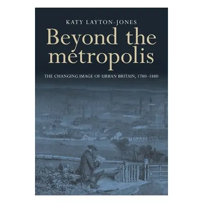 "Beyond the metropolis" - "" ("Layton-Jones Katy")