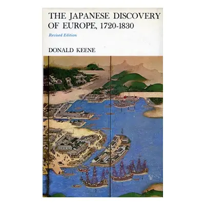 "The Japanese Discovery of Europe, 1720-1830" - "" ("Keene Donald")