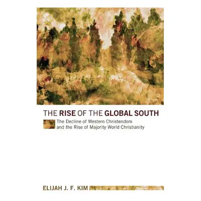 "The Rise of the Global South" - "" ("Kim Elijah J. F.")