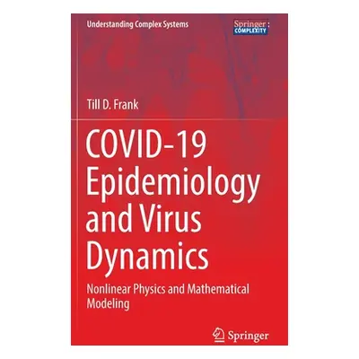 "Covid-19 Epidemiology and Virus Dynamics: Nonlinear Physics and Mathematical Modeling" - "" ("F