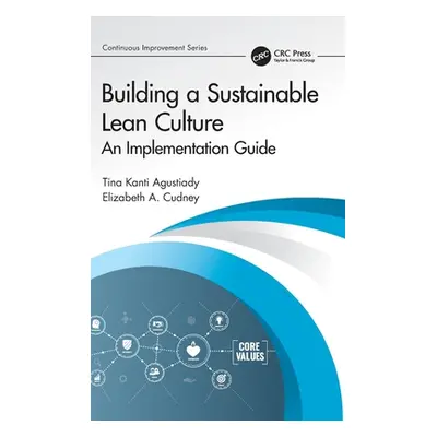 "Building a Sustainable Lean Culture: An Implementation Guide" - "" ("Cudney Elizabeth A.")