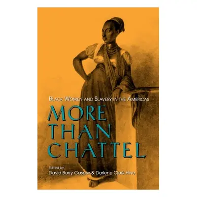 "More Than Chattel: Black Women and Slavery in the Americas" - "" ("Gaspar David Barry")