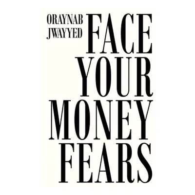 "Face Your Money Fears" - "" ("Jwayyed Oraynab")