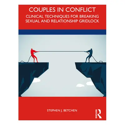 "Couples in Conflict: Clinical Techniques for Navigating Sexual and Relationship Control Struggl