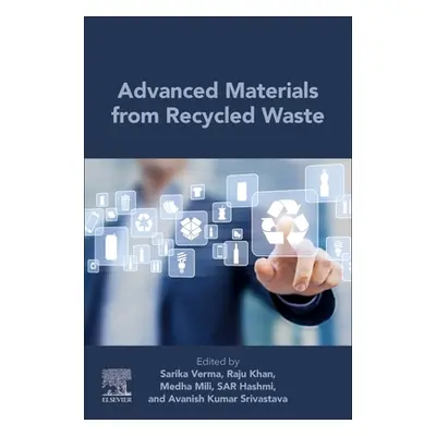 "Advanced Materials from Recycled Waste" - "" ("Verma Sarika")