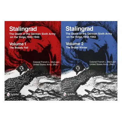 "Stalingrad: The Death of the German Sixth Army on the Volga, 1942-1943: Volume 1: The Bloody Fa