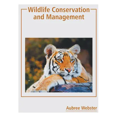 "Wildlife Conservation and Management" - "" ("Webster Aubree")