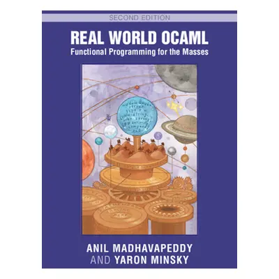 "Real World Ocaml: Functional Programming for the Masses" - "" ("Madhavapeddy Anil")