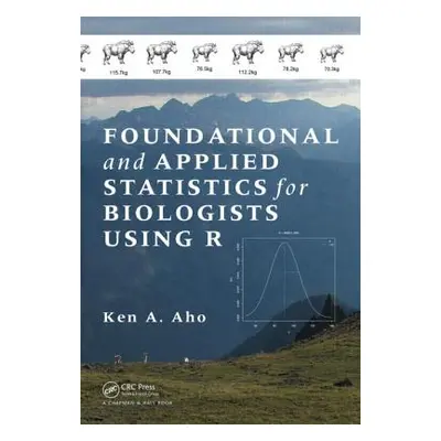 "Foundational and Applied Statistics for Biologists Using R" - "" ("Aho Ken A.")