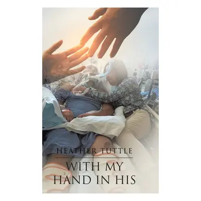 "With My Hand in His" - "" ("Tuttle Heather")