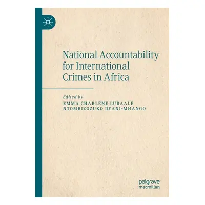 "National Accountability for International Crimes in Africa" - "" ("Lubaale Emma Charlene")