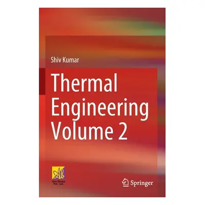 "Thermal Engineering Volume 2" - "" ("Kumar Shiv")