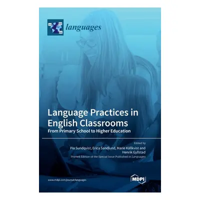 "Language Practices in English Classrooms: From Primary School to Higher Education" - "" ("Sundq