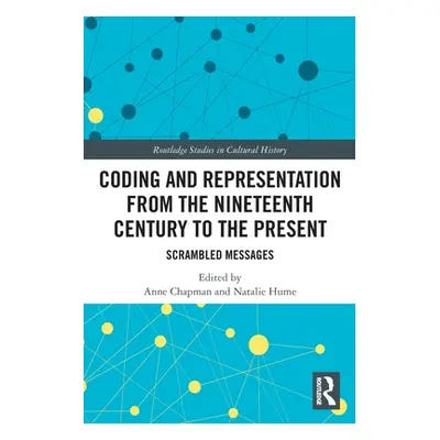 "Coding and Representation from the Nineteenth Century to the Present: Scrambled Messages" - "" 