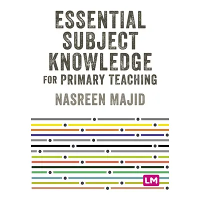 "Essential Subject Knowledge for Primary Teaching" - "" ("Majid Nasreen")